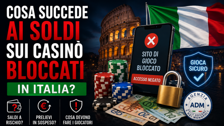 Cosa succede ai soldi sui casinò bloccati in Italia?